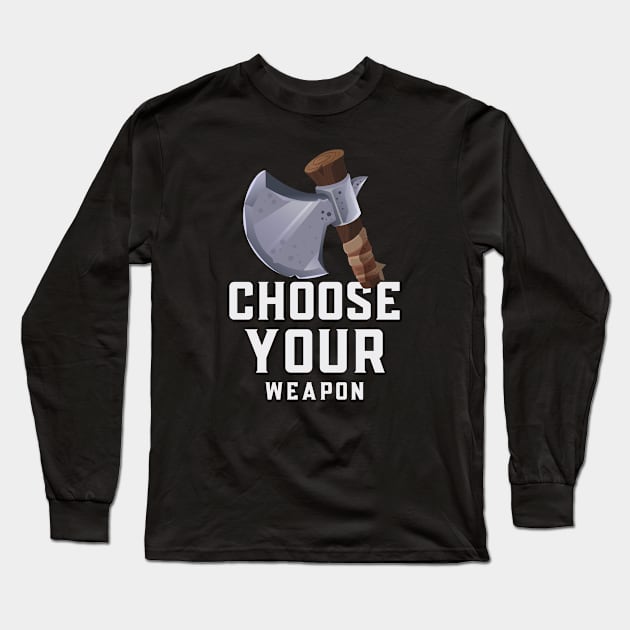 Choose your weapon Long Sleeve T-Shirt by American VIP